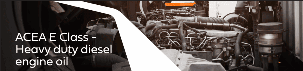 ACEA E Class - Heavy Duty Diesel Engine Oil - Shoalhaven Oil Supplies